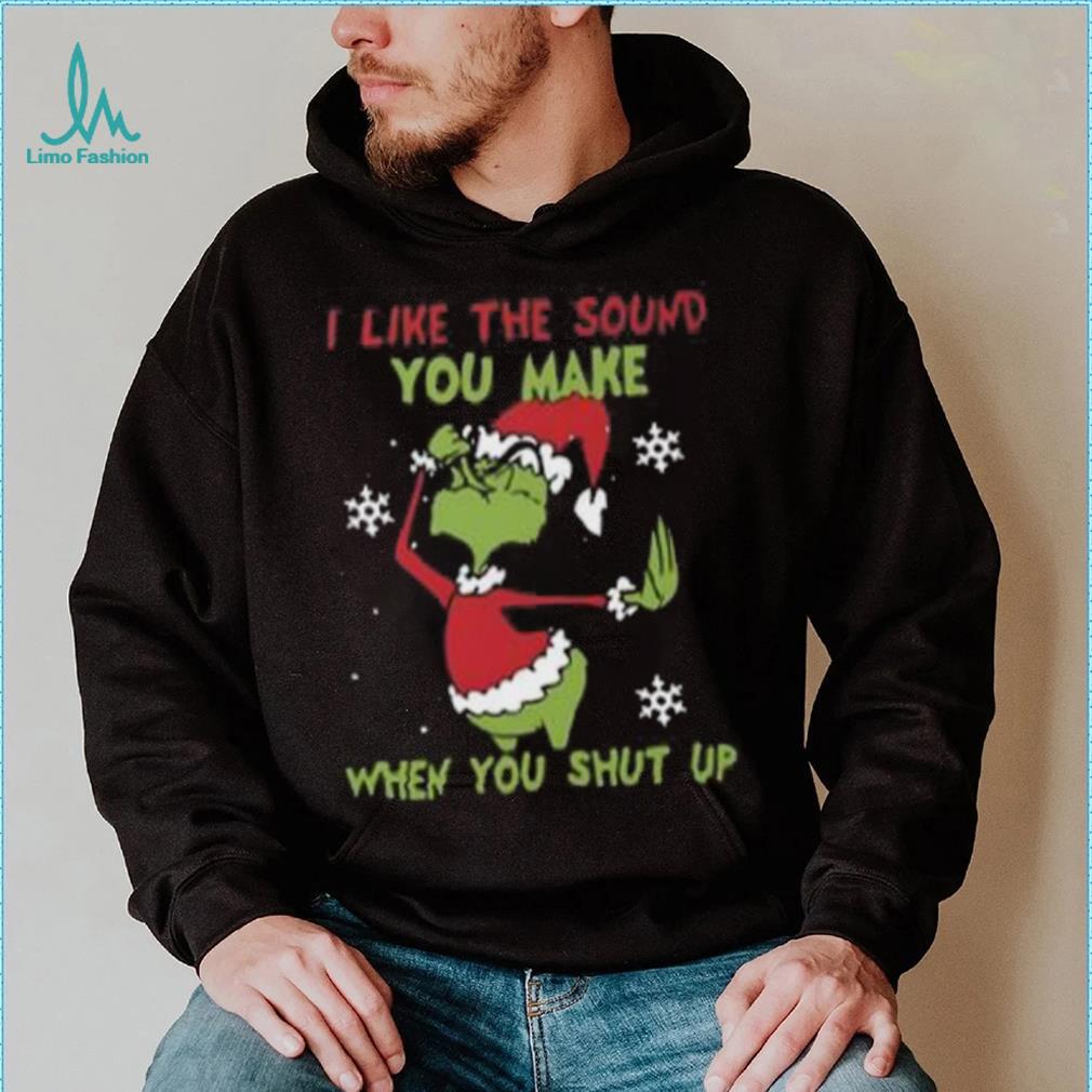 Funny Grinch Christmas Shirt, I Like The Sound When You Shut Up T Shirt -  Limotees