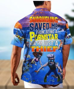 Funny Snorkeling Saved Me From Being A Pornstar Now I'm Just A Thief Hawaiian Shirt