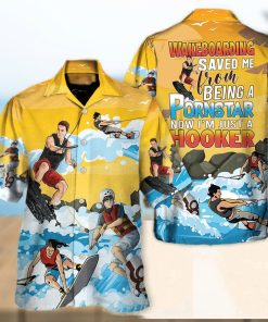 Funny Wakeboarding Saved Me From Being A Pornstar Now I'm Just A Hooker Hawaiian Shirt