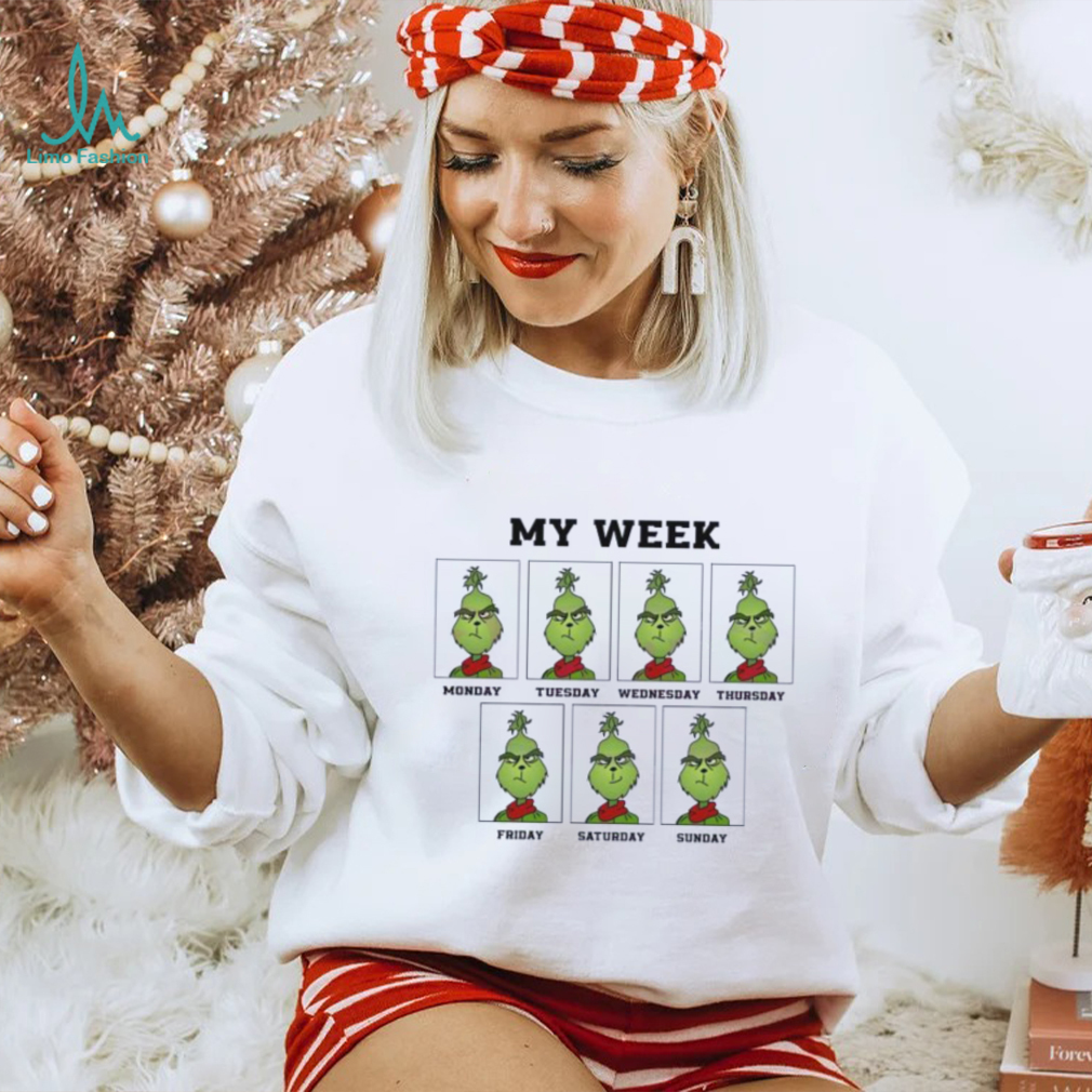 Funny grinch my week and holiday Christmas shirt Funny grinch my week and holiday Christmas shirt