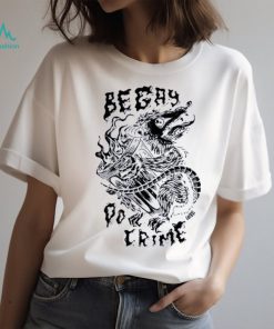 Funny punk with a camera be gay do crime 2023 shirt