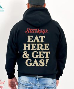 Funny stephanie stuckey eat here and get gas shirt