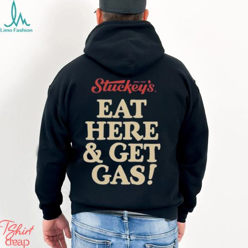 Funny stephanie stuckey eat here and get gas shirt