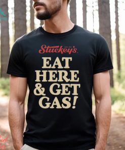 Funny stephanie stuckey eat here and get gas shirt