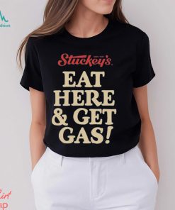 Funny stephanie stuckey eat here and get gas shirt