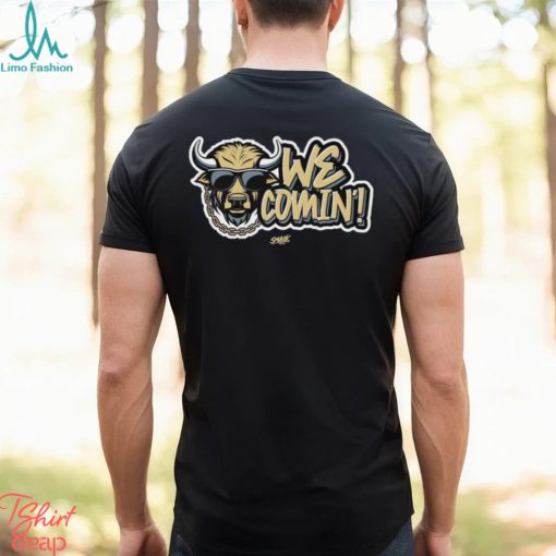 Funny we comin’ for colorado shirt