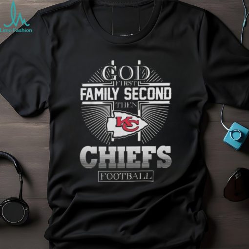 God First Family Second Then Kansas City Chiefs Logo Football Team T Shirt