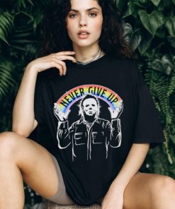 Halloween Michael Myers never give up shirt