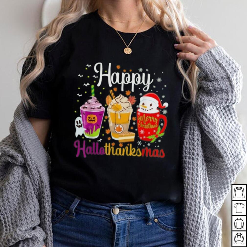 Happy Hallothanksmas Shirt Drinks Halloween Thanksgiving Christmas T Shirt Happy Hallothanksmas Shirt Drinks Halloween Thanksgiving Christmas T Shirt