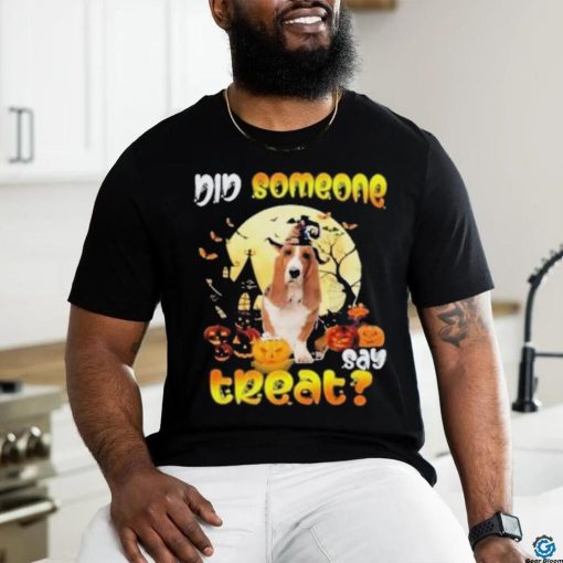 Happy Halloween did someone say treat Basset hound dog gift shirt