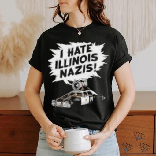 Harebrained Design I Hate Illinois Nazis Shirt