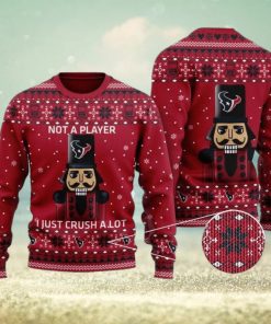 Houston Texans Not A Player I Just Crush Alot Ugly Christmas Sweater