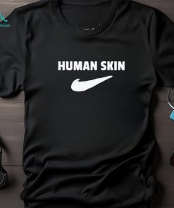 Human skin Nike shirt, hoodie, sweater and tank top