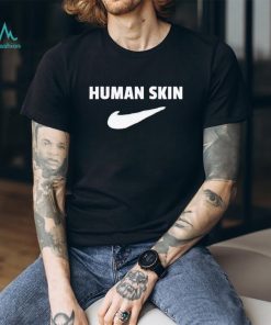 Human skin Nike shirt, hoodie, sweater and tank top