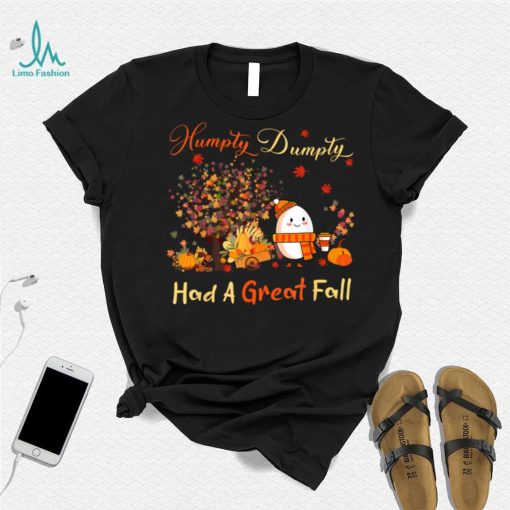 Humpty Dumpty Had A Great Fall Thanksgiving Autumn Halloween T Shirt