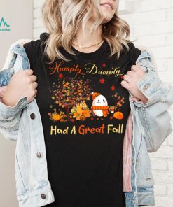 Humpty Dumpty Had A Great Fall Thanksgiving Autumn Halloween T Shirt