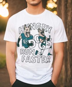 Hungry Dogs Run Faster Philadelphia Eagles Shirt