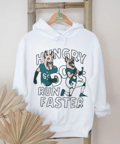 Hungry Dogs Run Faster Philadelphia Eagles Shirt
