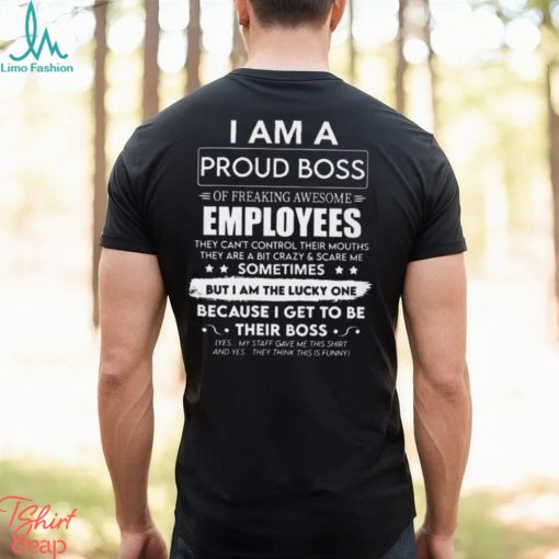I Am A Proud Boss Of Freaking Awesome Employees Funny Secret Santa Gag Gift For Boss, Manager, Leader on Boss's Day, Christmas Classic T Shirt