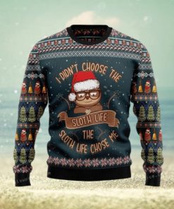 I Didn’t Choose Sloth Life The Sloth Life Choose Me Womens Ugly Sweater