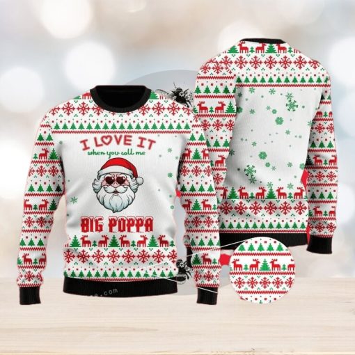 I Love It When You Call Me Big Poppa Ugly Sweater For Woman