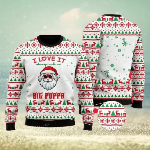 I Love It When You Call Me Big Poppa Ugly Sweater For Woman