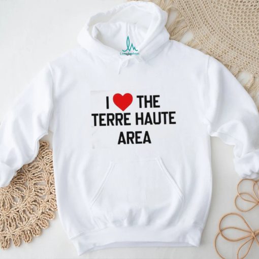 I Love The Terre Haute Area Shirt