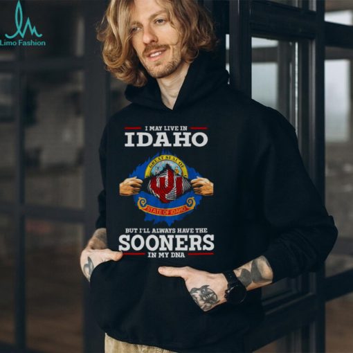 I May Live In Idaho But I’ll Always Have The Oklahoma Sooners In My DNA 2023 shirt