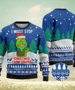 I Must Stop From Coming Grinch Ugly Christmas Sweater Holiday For Men And Women