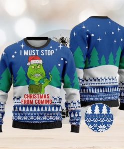 I Must Stop From Coming Grinch Ugly Christmas Sweater Holiday For Men And Women