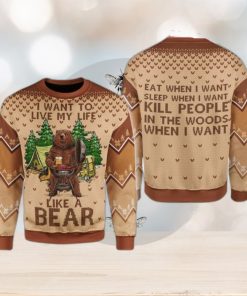 I Want To Live My Life Like A Bear Ugly Sweater For Christmas