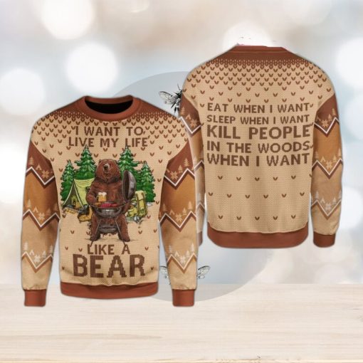 I Want To Live My Life Like A Bear Ugly Sweater For Christmas