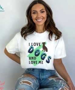 I love Dogs and Love Me Shirt