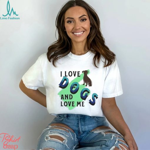 I love Dogs and Love Me Shirt