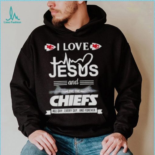 I love Jesus and love the Chiefs All day Every day and forever shirt