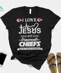 I love Jesus and love the Chiefs All day Every day and forever shirt