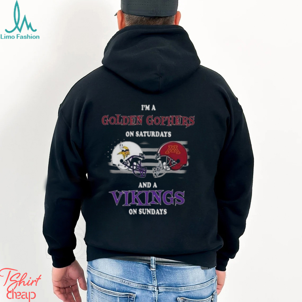I'm A Minnesota Golden Gophers On Saturdays And Minnesota Vikings On  Sundays 2023 Shirt, hoodie, sweater, long sleeve and tank top