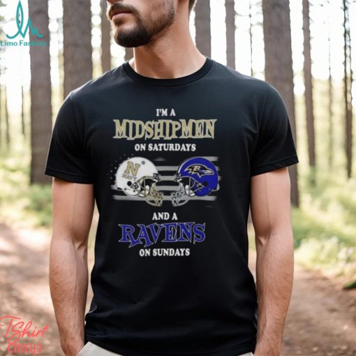 I’m A Navy Midshipmen On Saturdays And A Baltimore Ravens On Sundays 2023 shirt