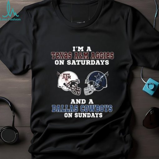 I’m A Texas A&M Aggies On Saturdays And A Dallas Cowboys On Sundays 2023 t shirt
