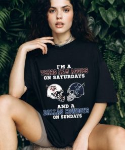 I’m A Texas A&M Aggies On Saturdays And A Dallas Cowboys On Sundays 2023 t shirt
