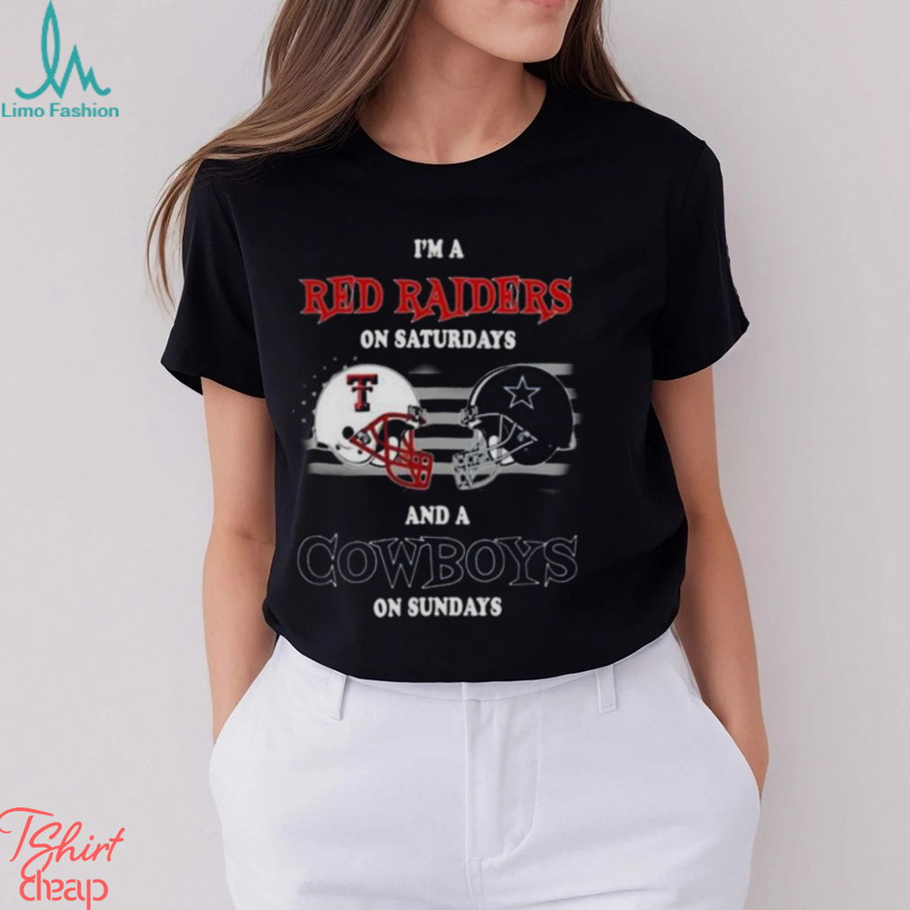 I'm A Texas Tech Red Raiders On Saturdays And A Dallas Cowboys On Sundays  2023 shirt - Limotees