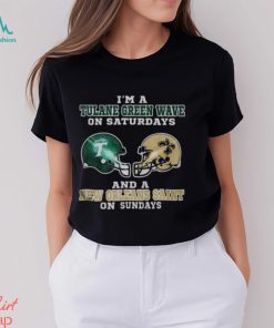 I’m A Tulane Green Wave On Saturdays And A New Orleans Saint On Sundays 2023 shirt