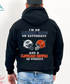 I’m An Akron Zips On Saturdays And A Cleveland Browns On Sundays 2023 shirt