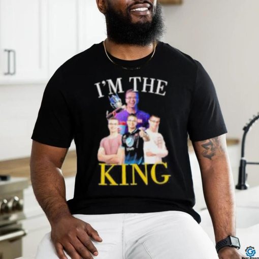 I’m The King Nick Eh 30 T Shirt