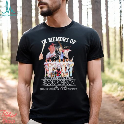 In Memory Of Brooks Robinson 1937 2023 September 26, 2023 Thank You For The Memories Signatures Shirt