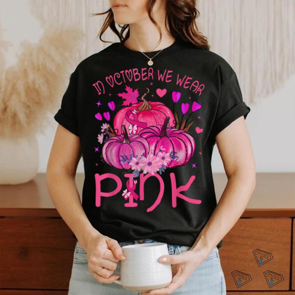 In October We Wear Pink Pumpkins Halloween Breast Cancer T Shirt In October We Wear Pink Pumpkins Halloween Breast Cancer T Shirt
