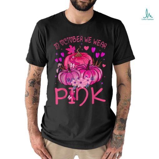 In October We Wear Pink Pumpkins Halloween Breast Cancer T Shirt