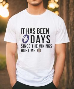 It Has Been 0 Days Since The Vikings Hurt Me Shirt - Peanutstee