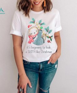 Its Beginning To Look A Sloth Like Christmas Xmas T shirt