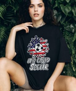 Its Called Soccer T Shirt Funny Futbol T Shirt NFL